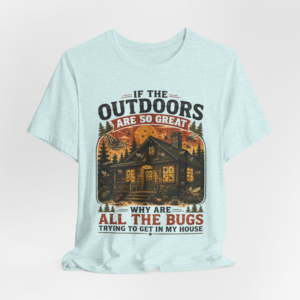 If Outdoors Are So Great Why Are Bugs In My House Tee in Heather Peach worn shot - funny nature bug humor shirt, Barely Outdoorsy