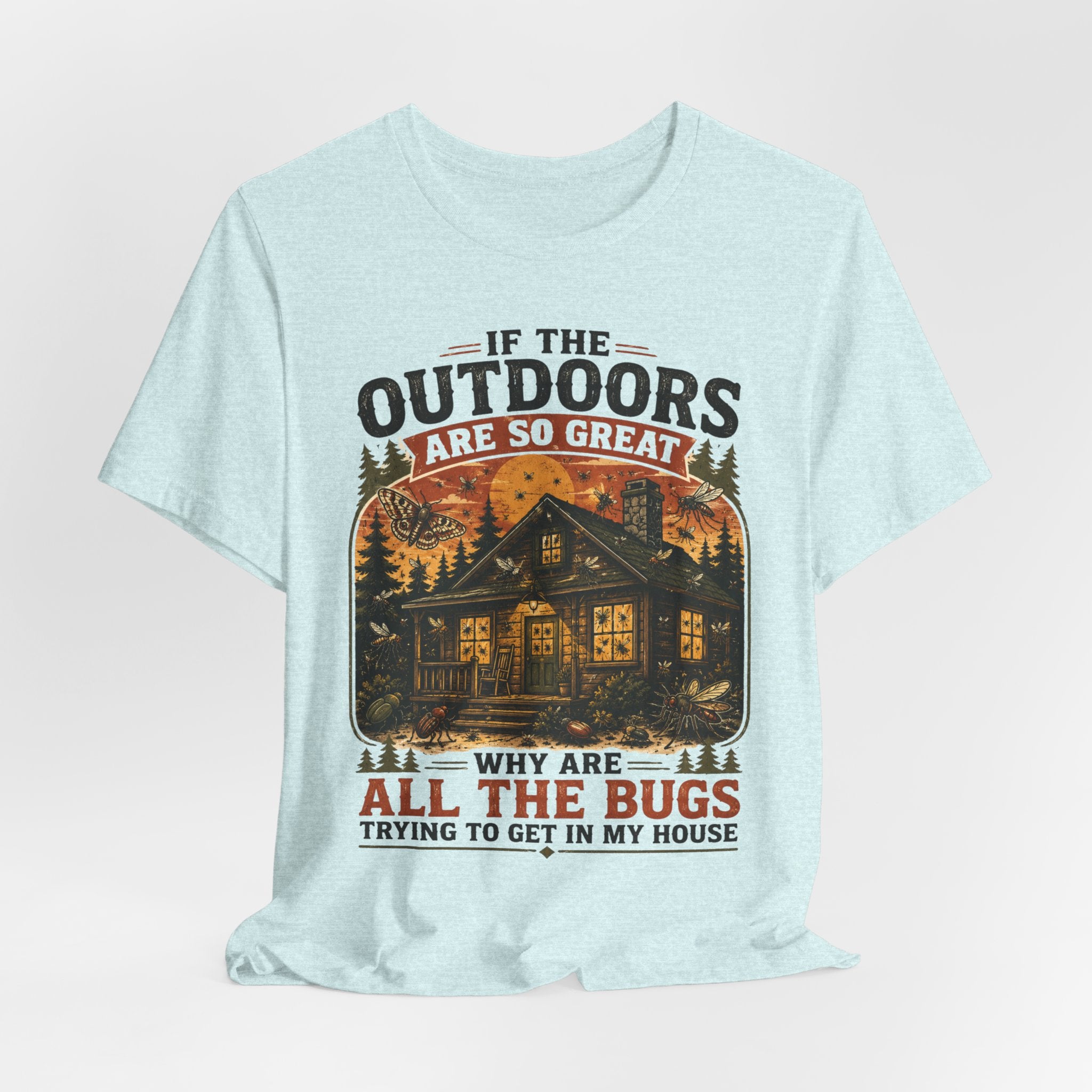 If Outdoors Are So Great Why Are Bugs In My House Tee in Heather Peach worn shot - funny nature bug humor shirt, Barely Outdoorsy