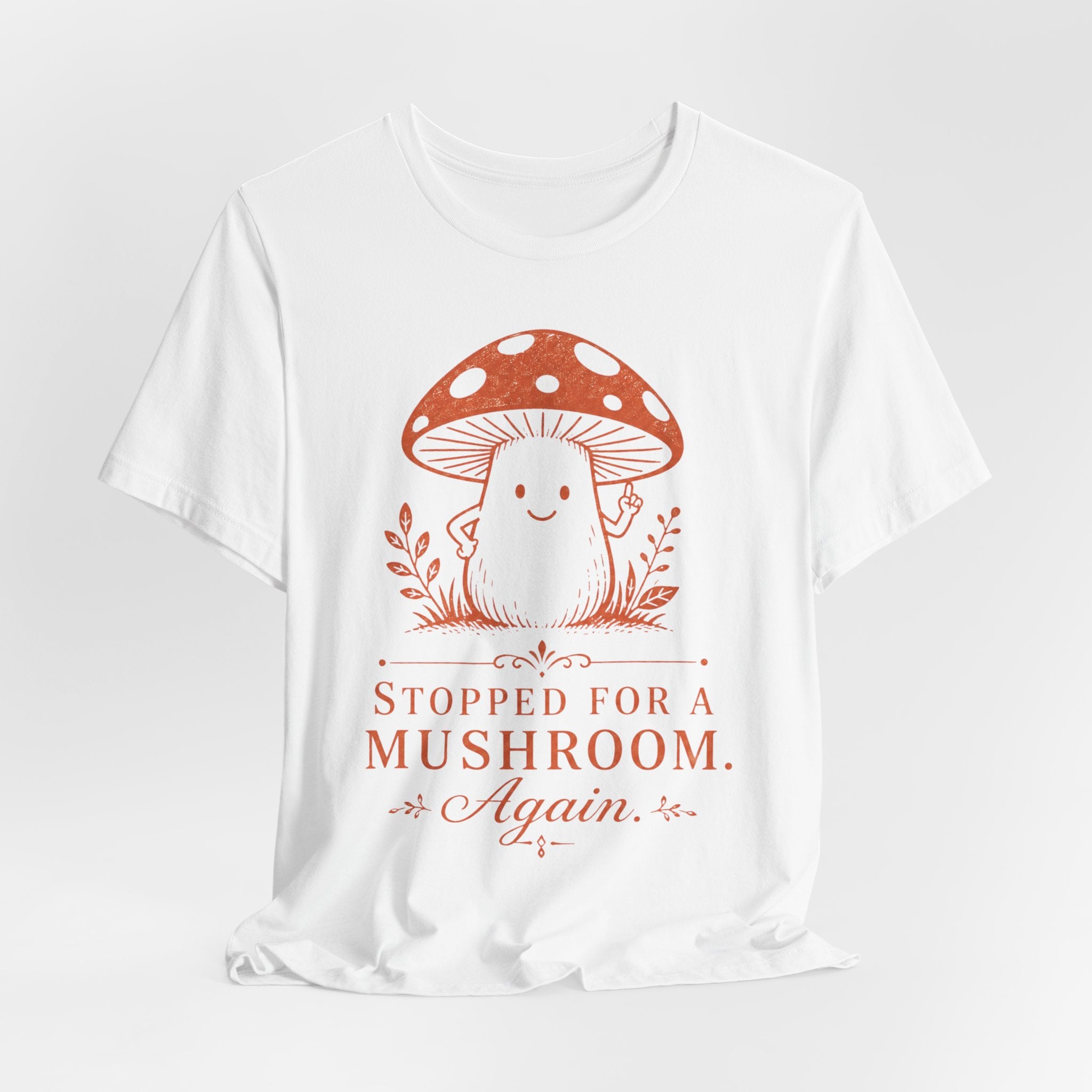 Stopped for a Mushroom Again Tee in White - amanita mushroom vintage rust foraging graphic tee, Bella Canvas 3001