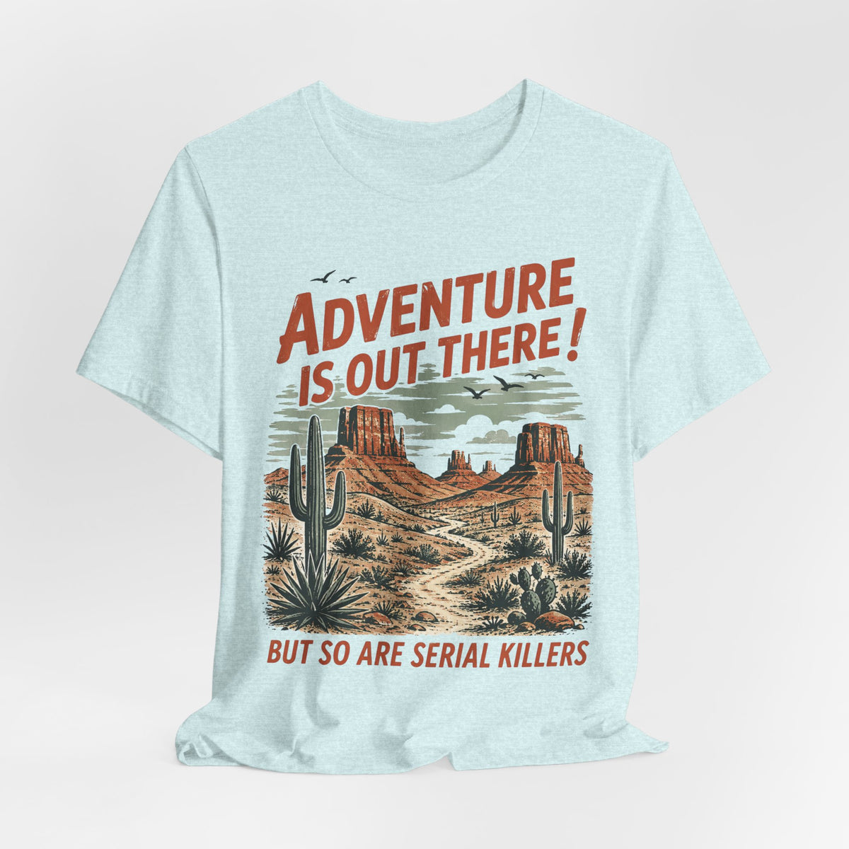 Adventure Is Out There Serial Killers T-Shirt in Heather Peach worn shot - funny dark outdoor humor shirt, Barely Outdoorsy