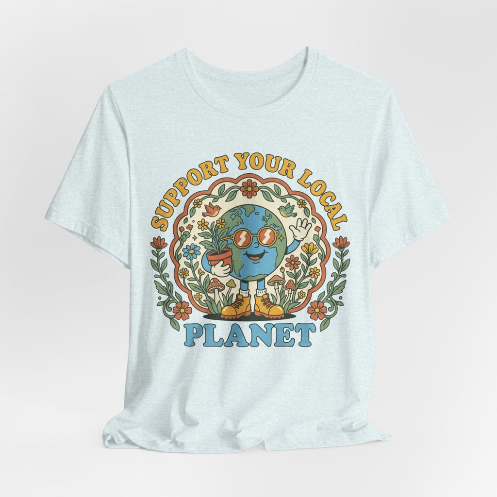 Support Your Local Planet T-Shirt in Heather Ice Blue - funny earth conservation graphic tee, Barely Outdoorsy