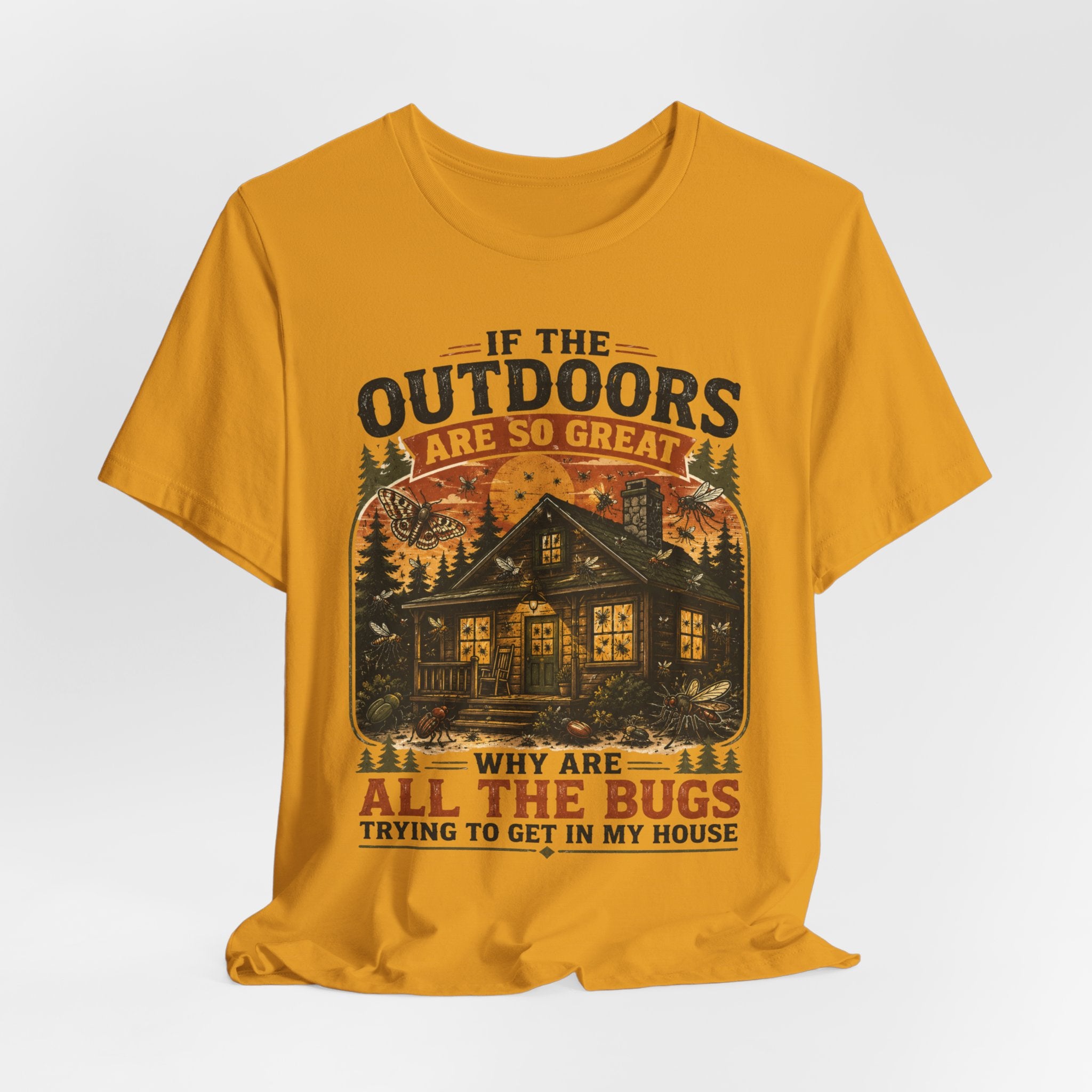 If Outdoors Are So Great Why Are Bugs In My House Tee in White - funny outdoor bug humor shirt, Barely Outdoorsy