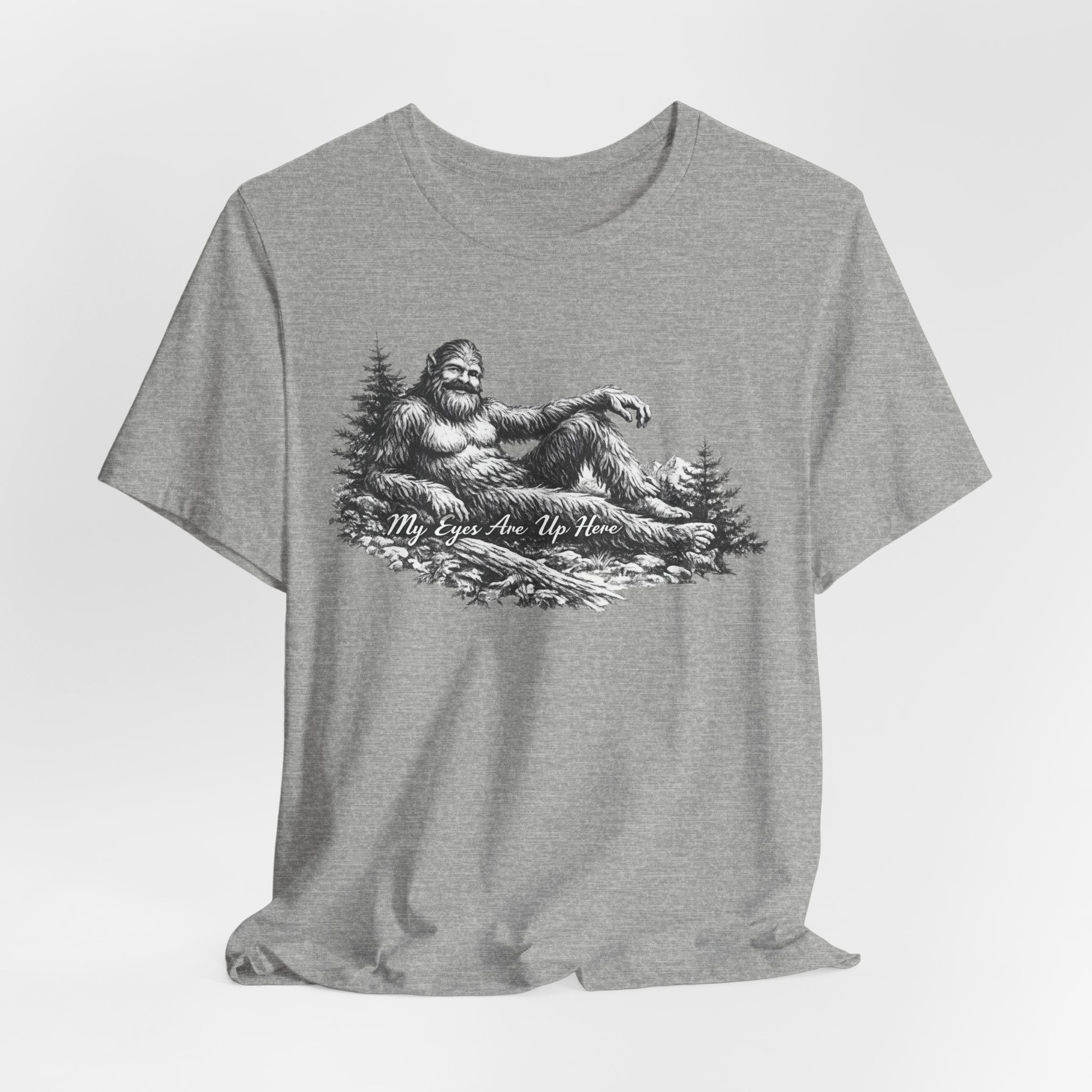 My Eyes Are Up Here Bigfoot T-Shirt